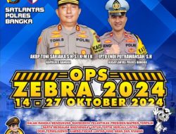 Ingat !! Ini Tanggal Dan 12 Target Pelanggaran Lalulintas Dalam Operasi Zebra Menumbing 2024 Polres Bangka