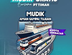 Mau Aman Sampai Tujuan ? Yuk Ikuti Mudik Gratis Bersama PT Timah, Mulai 17 Maret